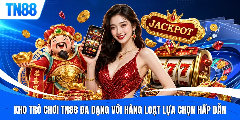 Kho trò chơi TN88 đa dạng với hàng loạt lựa chọn hấp dẫn