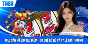 Mẹo Săn Hũ Giờ Cao Điểm | Cơ Chế Nổ Hũ Và Tỷ Lệ Trả Thưởng