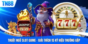 Thuật Ngữ Slot Game - Giải Thích 15 Ký Hiệu Thường Gặp